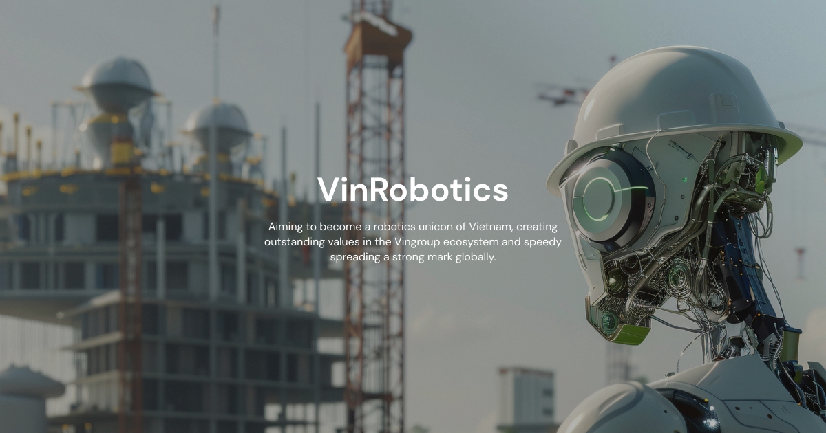 VinRobotics – Where robotics technology is created with the goal of ...